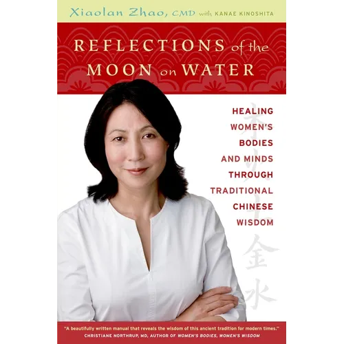 Reflections of the Moon on Water: Healing Women's Bodies and Minds Through Traditional Chinese Wisdom