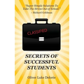 Secrets of Successful Students: Simple Solutions To Take The Stress Out of School