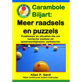 Carambole Biljart - Meer raadsels en puzzels: Volledige tafelopstellingen om snel geavanceerde speelvaardigheden te ontwikkelen!!