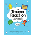 The Trauma Reaction Workbook