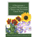 A Dictionary of Common Wildflowers of Texas and the Southern Great Plains