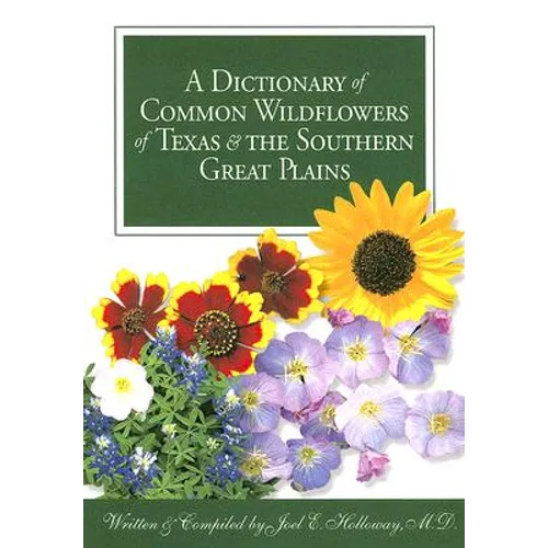 A Dictionary of Common Wildflowers of Texas and the Southern Great Plains
