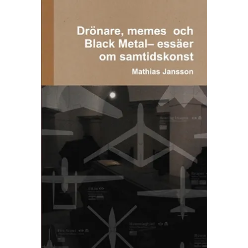 Drönare, memes och Black Metal- essäer om samtidskonst
