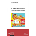 De l'amour imaginaire à la plénitude du manque