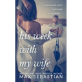 His Week With My Wife