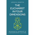 The Eucharist in Four Dimensions: The Meanings of Communion in Contemporary Culture