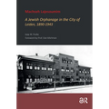 Machseh Lajesoumim: A Jewish Orphanage in the City of Leiden, 1890-1943