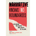 Narrative Knows No Boundaries: Exploring the Claims and Limits of Telling