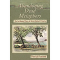 Abandoning Dead Metaphors: The Caribbean Phase of Derek Walcott's Poetry