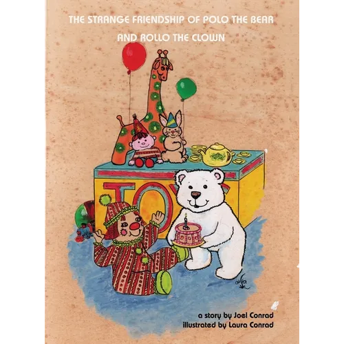 The Strange Friendship of Polo the Bear and Rollo the Clown