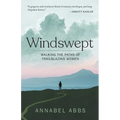 Windswept: Walking the Paths of Trailblazing Women