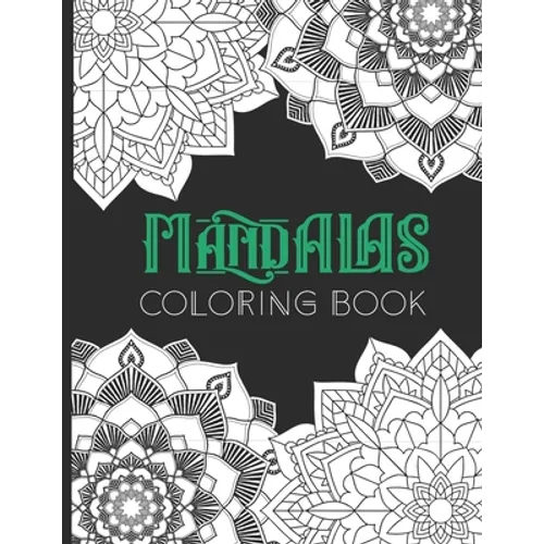 Mandalas Coloring Book: An Adults and kids Coloring Book With Simple Mandalas Designs, For Relaxing, Stress Relief