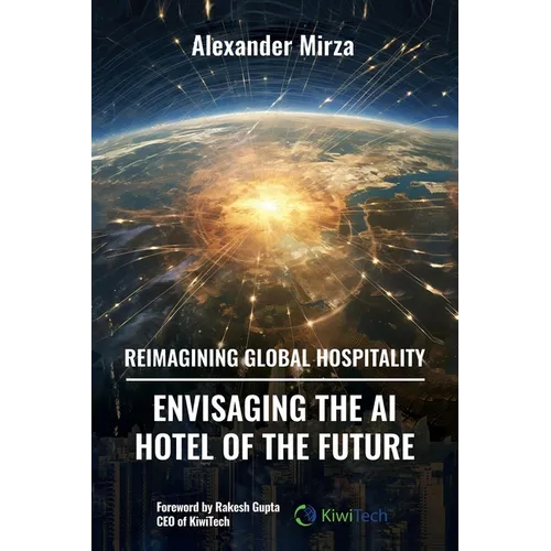 Reimagining Global Hospitality: Envisaging the AI Hotel of the Future