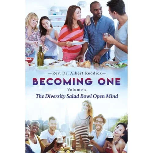 Becoming One: Volume 2 The Diversity Salad Bowl Open Mind