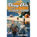 Danny Orlis and the Ice Fishing Escapade
