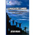La magia del cambio: El camino hacia la plenitud y la transformación