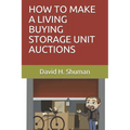 How to Make a Living Buying Storage Unit Auctions