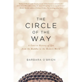 The Circle of the Way: A Concise History of Zen from the Buddha to the Modern World