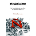 #NewLatinoBoom: Cartografía de la narrativa en español de EE UU