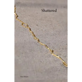 Shattered