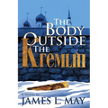 The Body Outside the Kremlin a Novel