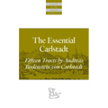 The Essential Carlstadt: Fifteen Tracts by Andreas Bodenstein (Carlstadt) Von Karlstadt