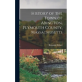 History of the Town of Abington, Plymouth County, Massachusetts
