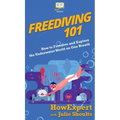 Freediving 101: How to Freedive and Explore the Underwater World on One Breath