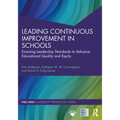 Leading Continuous Improvement in Schools: Enacting Leadership Standards to Advance Educational Quality and Equity