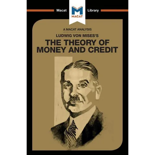 An Analysis of Ludwig Von Mises's the Theory of Money and Credit