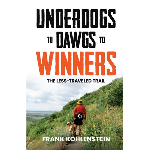 Underdogs to Dawgs to Winners: The Less-Traveled Trail