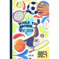 Would You Rather - Sport Edition: A Hilarious and Interactive Sport themed Questions Game Book for Sports Lovers Ridiculous Scenarios Kids and The Who