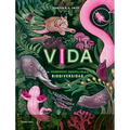 Vida: Las Asombrosas Maravillas de la Biodiversidad / Life: The Wild Wonders of Biodiversity