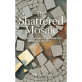 The Shattered Mosaic: A father's search for proof in a world of faith