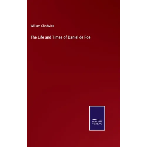 The Life and Times of Daniel de Foe