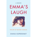 Emma's Laugh: The Gift of Second Chances - A Memoir