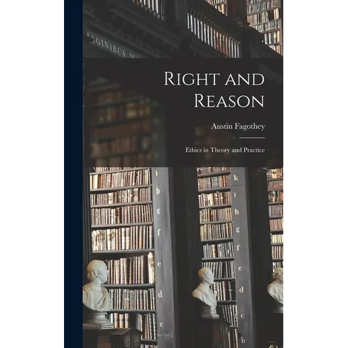 Right and Reason; Ethics in Theory and Practice
