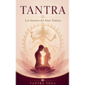 Tantra: Los Secretos del Amor Tántrico