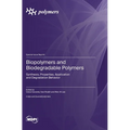 Biopolymers and Biodegradable Polymers: Synthesis, Properties, Application and Degradation Behavior