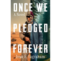 Once We Pledged Forever: A Novel of Combat, Marines and the War Within