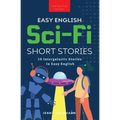 Easy English Sci-Fi Short Stories: 10 Intergalactic Stories in Easy English