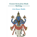 Greatest Stories from Hindu Mythology