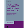 Narrating, Framing, Reflecting 'Disability': 21st-Century 'American' Perspectives