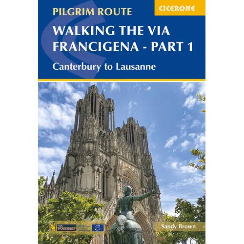 Walking the Via Francigena Pilgrim Route - Part 1: Canterbury to Lausanne