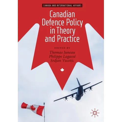 Canadian Defence Policy in Theory and Practice