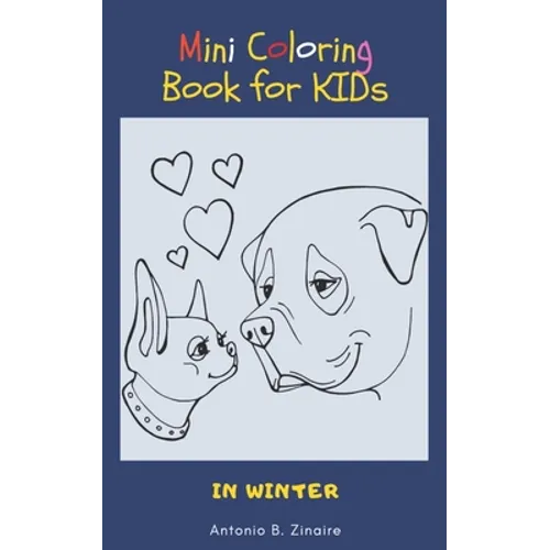 Mini Coloring Book for Kids in Winter: A Small and lovely Coloring Book for children with Dogs, Dinosaurs, Mandalas, Flowers, and Animals designed Pag
