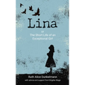Lina: or The Short Life of an Exceptional Girl