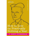 How to Live on Practically Nothing a Year