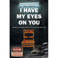 I Have My Eyes on You