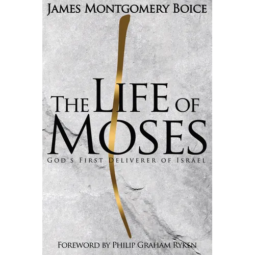 The Life of Moses: God's First Deliverer of Israel